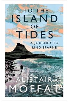 To The Island Of Tides - Alistair Moffat