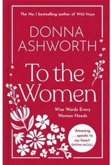 To The Women - The New Collection Of Wise Words Every Woman Needs - Donna Ashworth