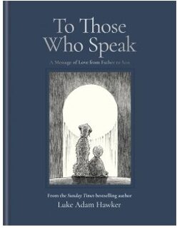 To Those Who Speak - Luke Adam Hawker