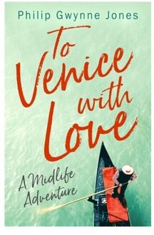 To Venice With Love - Philip Gwynne Jones