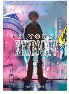 To Your Eternity 13 - To Your Eternity - Yoshitoki Oima