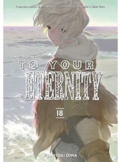 To Your Eternity 18 - To Your Eternity - Yoshitoki Oima