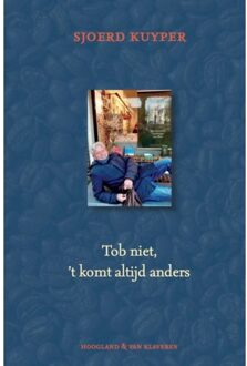 Tob Niet, Het Komt Altijd Anders - Sjoerd Kuyper