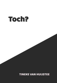 Toch? -  Tineke van Huijstee (ISBN: 9789403737379)