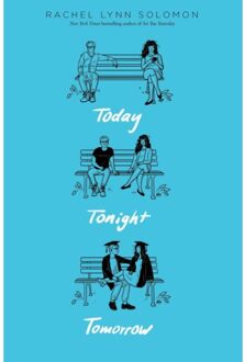 Today Tonight Tomorrow - Today Tonight Tomorrow - Rachel Lynn Solomon