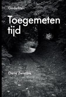 Toegemeten tijd -  Oene Zwietink (ISBN: 9789465206165)