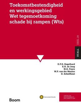 Toekomstbestendigheid en werkingsgebied Wet Tegemoetkoming Schade bij rampen (WTS) -  D. Schelfhout (ISBN: 9789462120556)