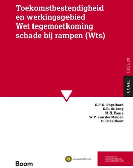 Toekomstbestendigheid en werkingsgebied Wet tegemoetkoming schade bij rampen (Wts) - E.F.D. Engelhard, E.R. de Jong, M.G. Faure, W.P. van der Meulen, D. Schelfhout - ebook