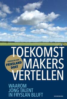 Toekomstmakers vertellen -  Club Diplomatique Fryslân (ISBN: 9789464713756)