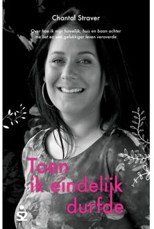 Toen ik eindelijk durfde - Boek Chantal Straver (9080964980)