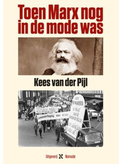 Toen Marx Nog In De Mode Was - Kees van der Pijl