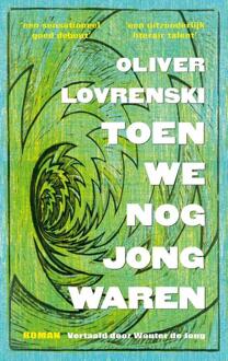 Toen we nog jong waren -  Oliver Lovrenski (ISBN: 9789493367203)