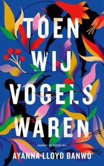 Toen wij vogels waren - Ayanna Lloyd Banwo - ebook