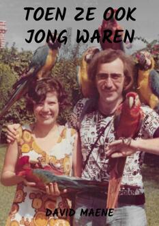 Toen Ze Ook Jong Waren - David Maene