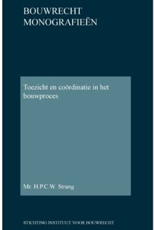 Toezicht en coördinatie in het bouwproces - Boek H.P.C.W. Strang (9463150323)