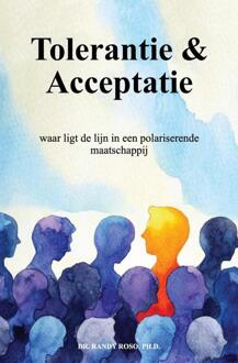 Tolerantie & Acceptatie -  Ph.D. Dr. Randy Roso (ISBN: 9789465016740)