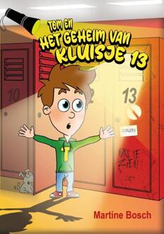 Tom en het geheim van kluisje 13 -  Martine Bosch (ISBN: 9789083456461)