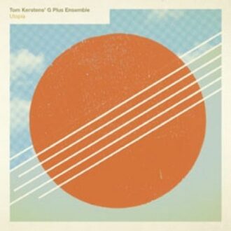 Tom Kersten's G Ensemble - Utopia