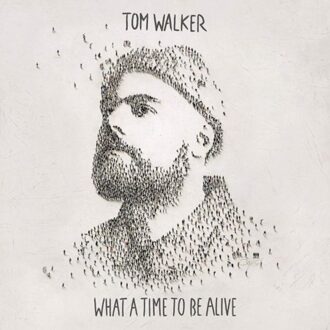 Tom Walker - WHAT A TIME TO BE ALIVE | LP