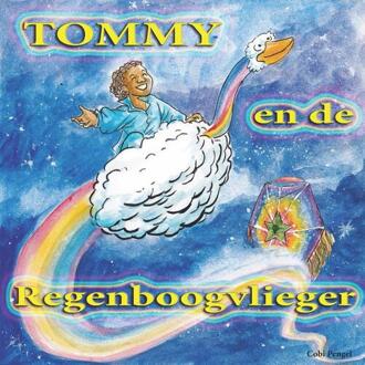 Tommy en de regenboogvlieger -  Cobi Pengel (ISBN: 9789991474120)