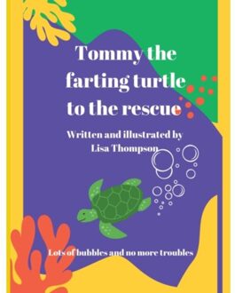 Tommy The Farting Turtle To The Rescue - Lisa Thompson