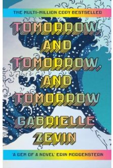 Tomorrow, And Tomorrow, And Tomorrow - Gabrielle Zevin