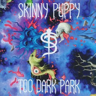 Too Dark Park - Skinny Puppy