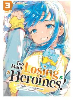 Too Many Losing Heroines! (Manga) Vol. 3 - Too Many Losing Heroines! (Manga) - Takibi Amamori