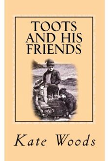 Toots And His Friends - Kate Tannatt Woods