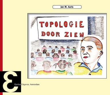 Topologie Door Zien - Epsilon Uitgaven - Jan M. Aarts