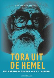 Tora uit de hemel -  Abraham Joshua Heschel, Bas van den Berg (ISBN: 9789493220485)