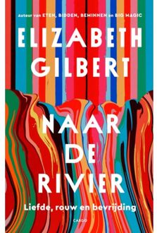 Tot Aan De Rivier - Elizabeth Gilbert