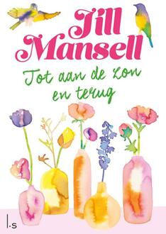 Tot Aan De Zon En Terug - Jill Mansell