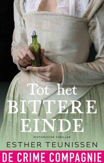 Tot het bittere einde -  Esther Teunissen (ISBN: 9789465170084)