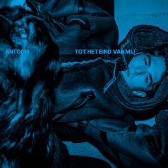 Tot Het Eind Van Mij - Antoon