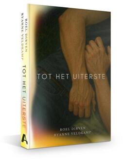Tot het uiterste -  Roel Dirven, Ryanne Veldkamp (ISBN: 9789464823844)