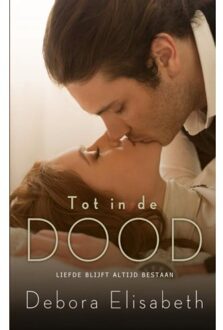 Tot in de dood - Boek Debora Elisabeth (9463678956)