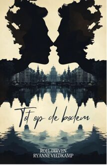 Tot op de bodem - Roel Dirven, Ryanne Veldkamp - ebook