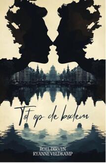 Tot op de bodem -  Roel Dirven, Ryanne Veldkamp (ISBN: 9789464823042)