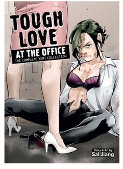 Tough Love At The Office: The Complete Yuri Collection - Black And White: Tough Love At The - Sal Jiang