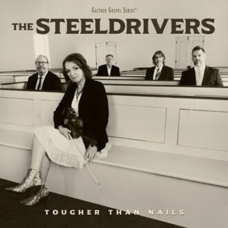 Tougher Than Nails - Steeldrivers