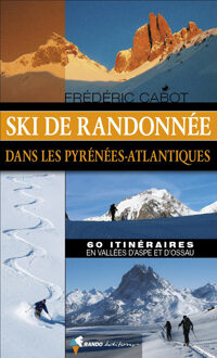 Tourskigids Ski de randonnée dans les Pyrénées Atlantiques | Rando Editions