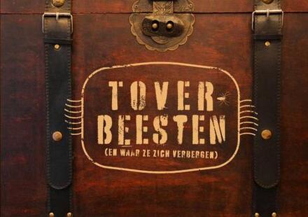 Toverbeesten (en waar ze zich verbergen) -  Olivier van Gierdeghom (ISBN: 9789493427044)