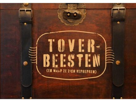 Toverbeesten (En Waar Ze Zich Verbergen) - Olivier van Gierdeghom