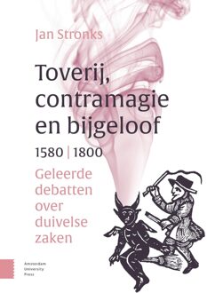 Toverij, contramagie en bijgeloof, 1580-1800