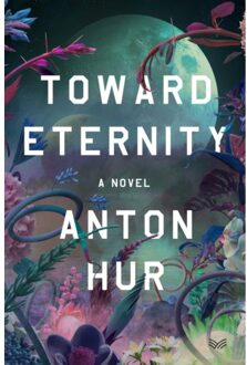Toward Eternity - Hur, Anton