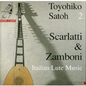 Toyohiko Satoh - Scarlatti and Zamboni, Italian Lute Music