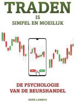 Traden is simpel en moeilijk -  Henk Lamboo (ISBN: 9789083413600)