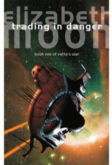 Trading In Danger - Vatta's War - Elizabeth Moon