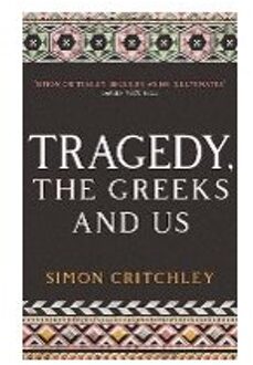 Tragedy, the Greeks and Us